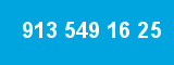 913 549 16 25 913 549 16 25